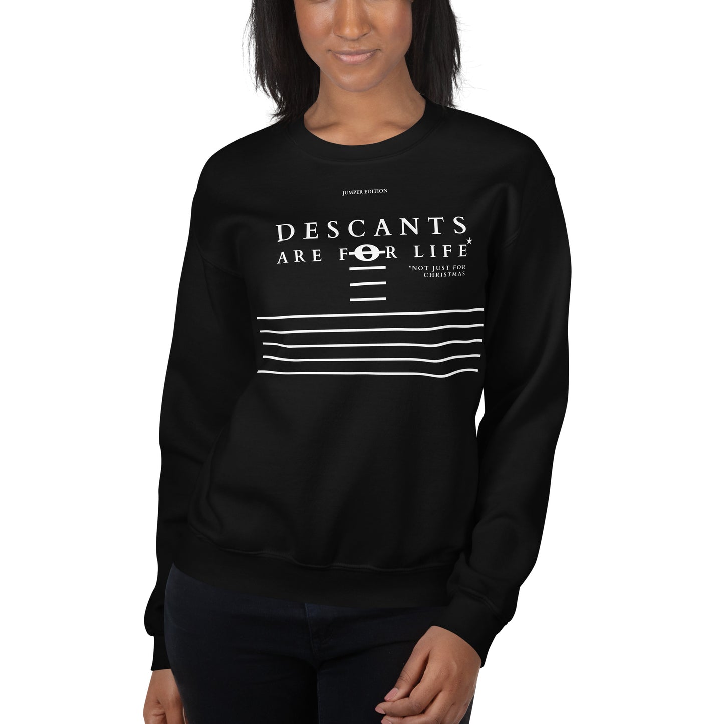 Descants are for Life (Jumper Edition) Unisex Sweatshirt