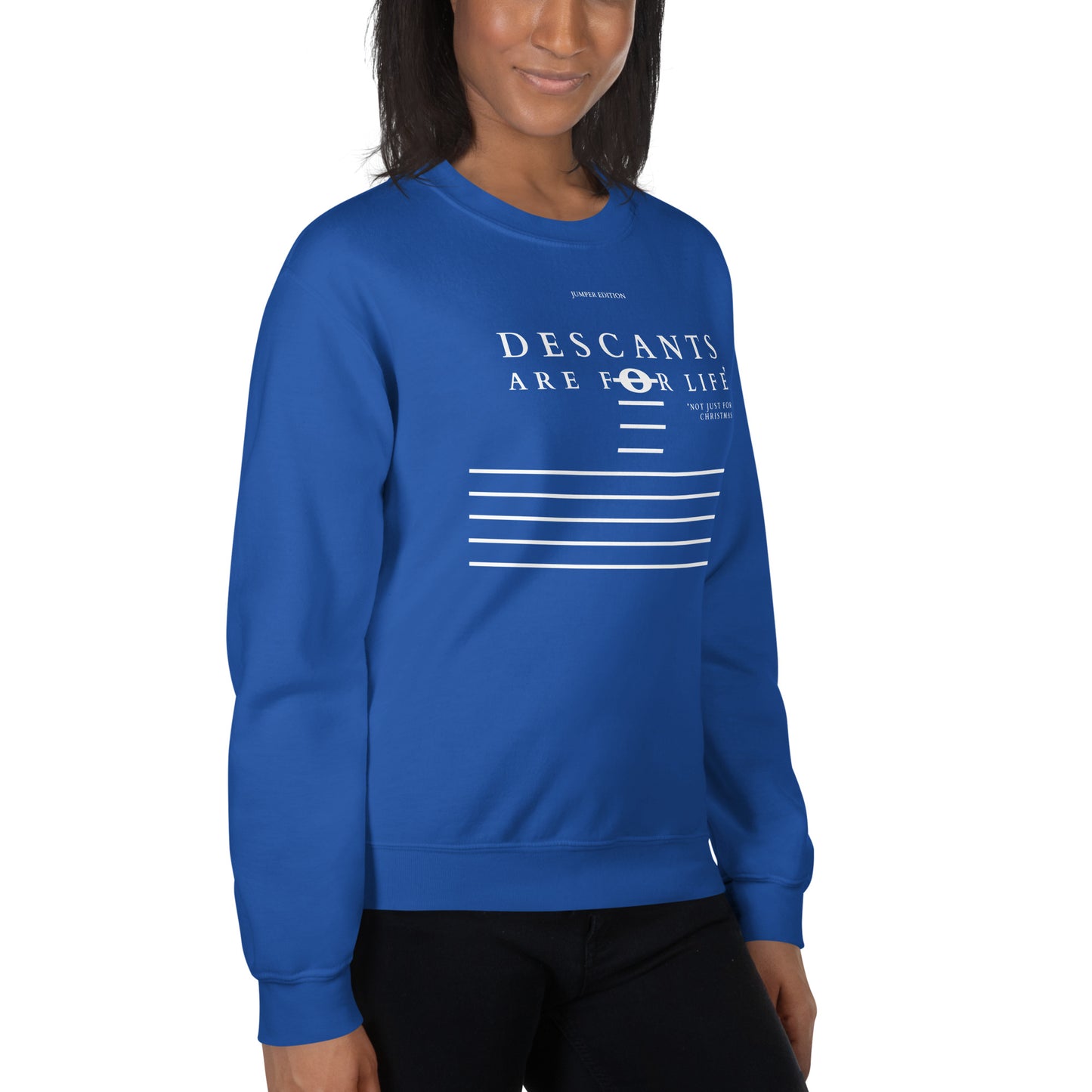 Descants are for Life (Jumper Edition) Unisex Sweatshirt