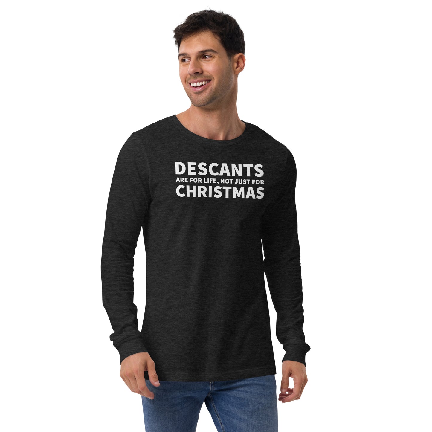 Descants are for Life - Christmas Unisex Long Sleeve Tee