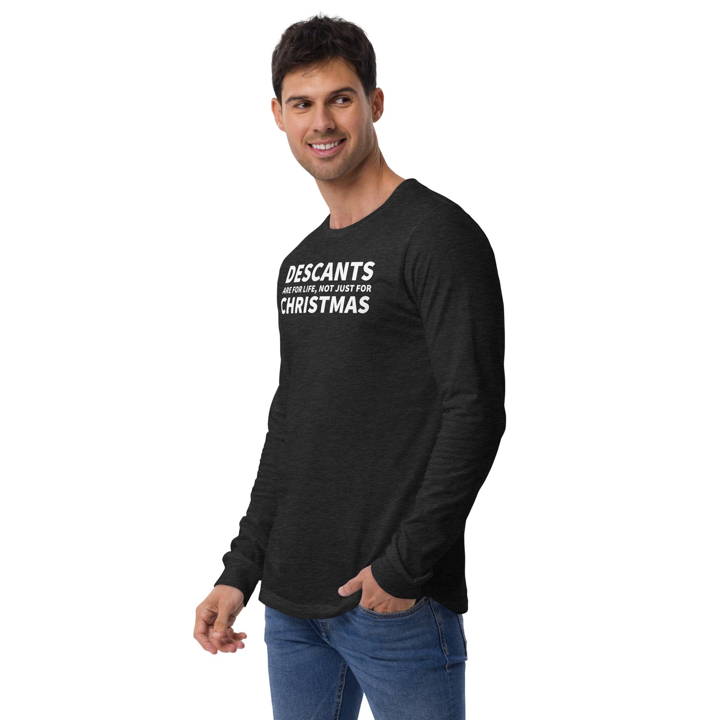 Descants are for Life - Christmas Unisex Long Sleeve Tee