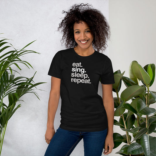 eat sing sleep repeat - Unisex T-shirt