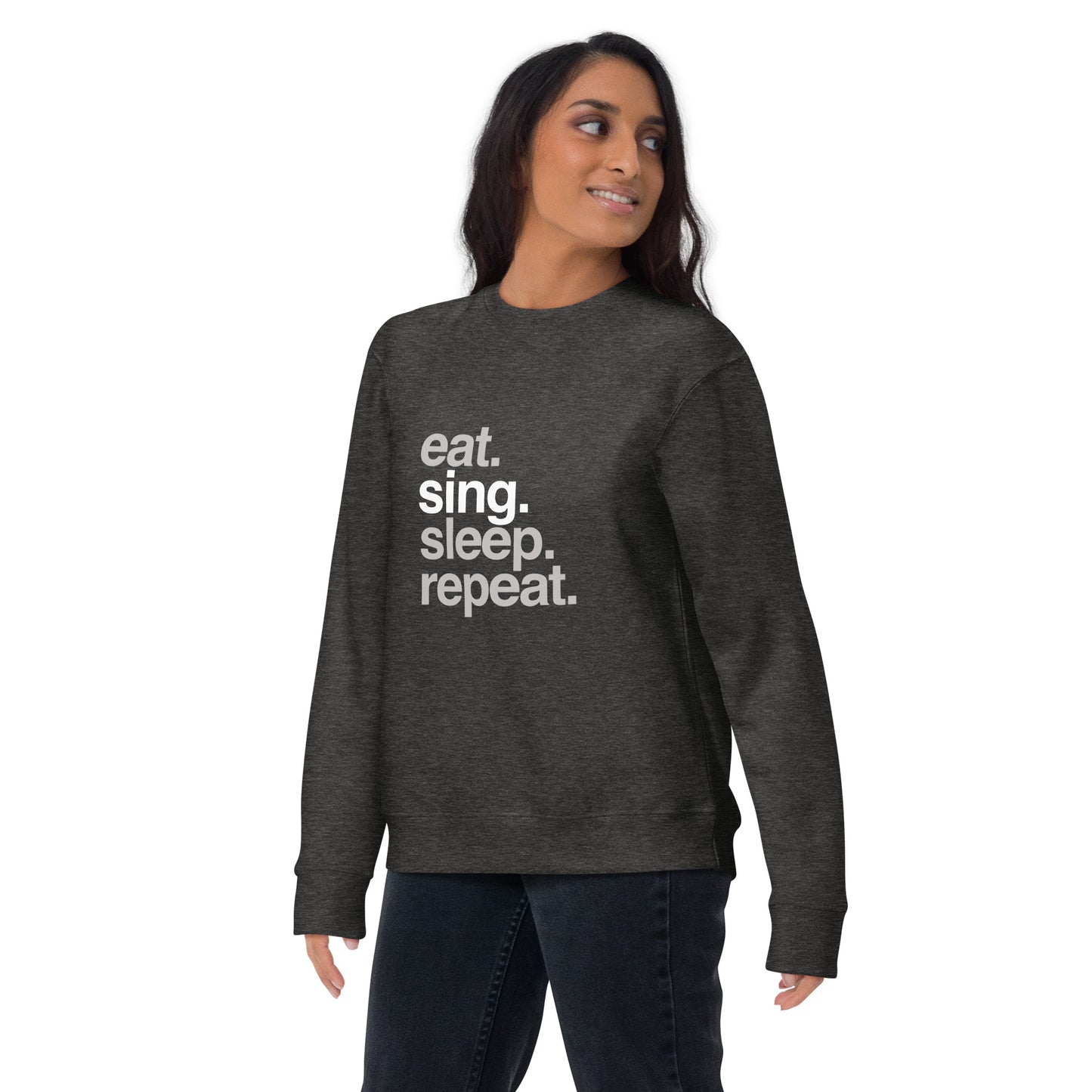 eat sing sleep repeat - Unisex Sweatshirt