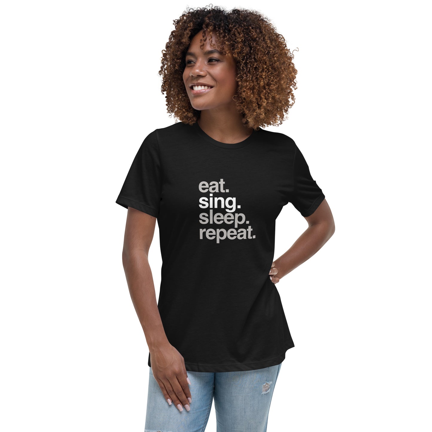 eat sing sleep repeat - Women's Relaxed T-Shirt