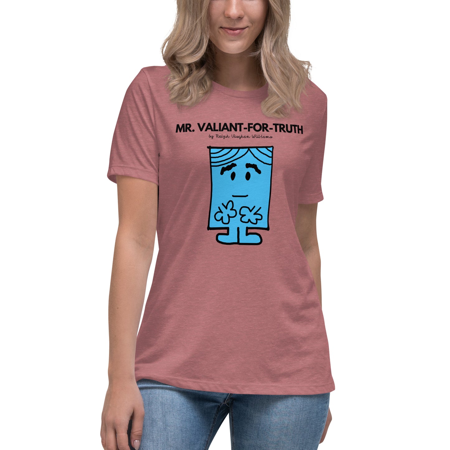 Mr. Valiant-for-Truth - Women's Relaxed T-Shirt