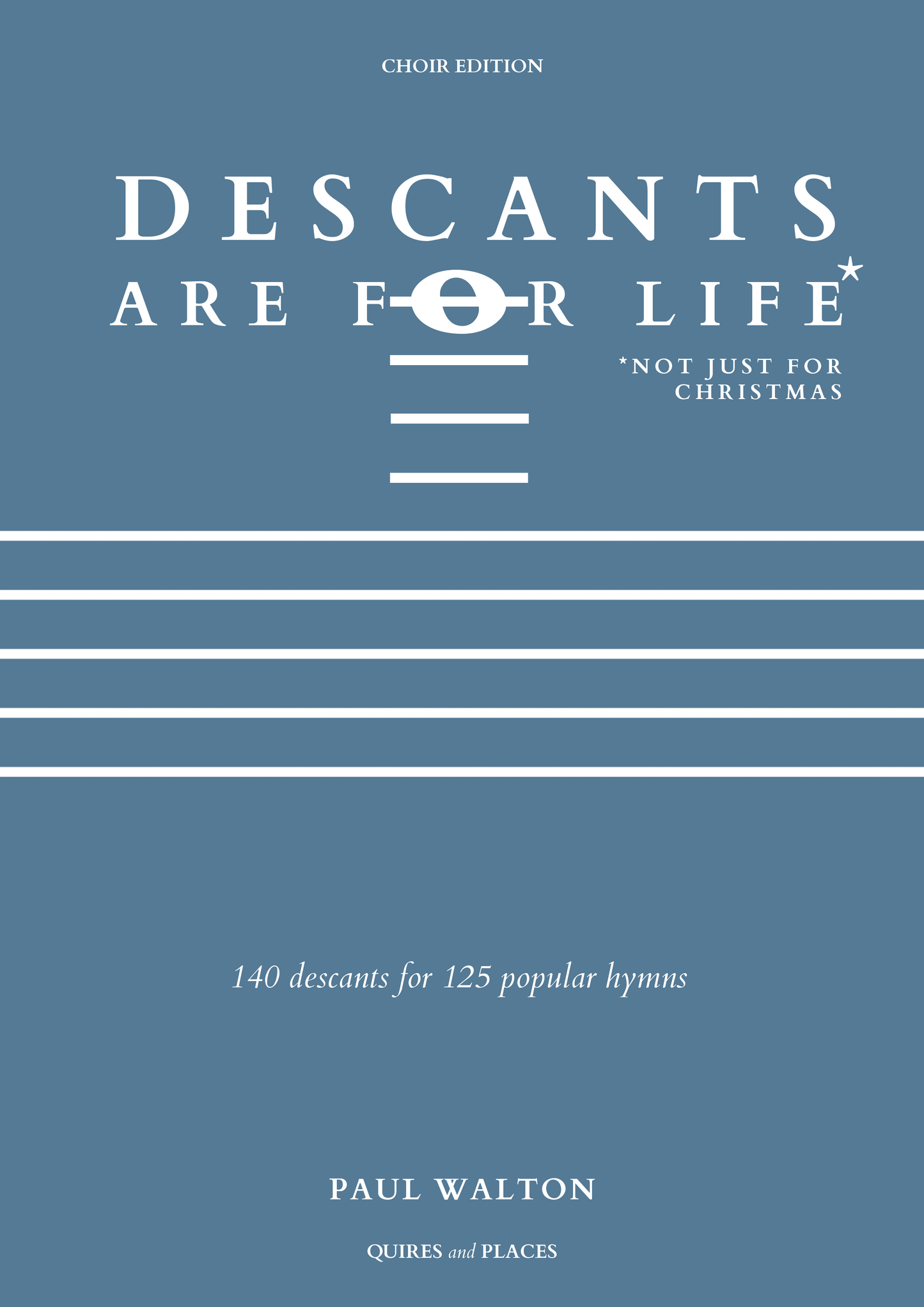 Walton, Paul: Descants are for Life (CHOIR EDITION)