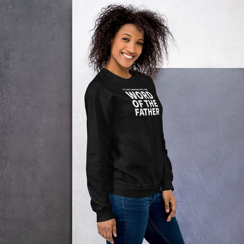 Word of the Father - Unisex Sweatshirt