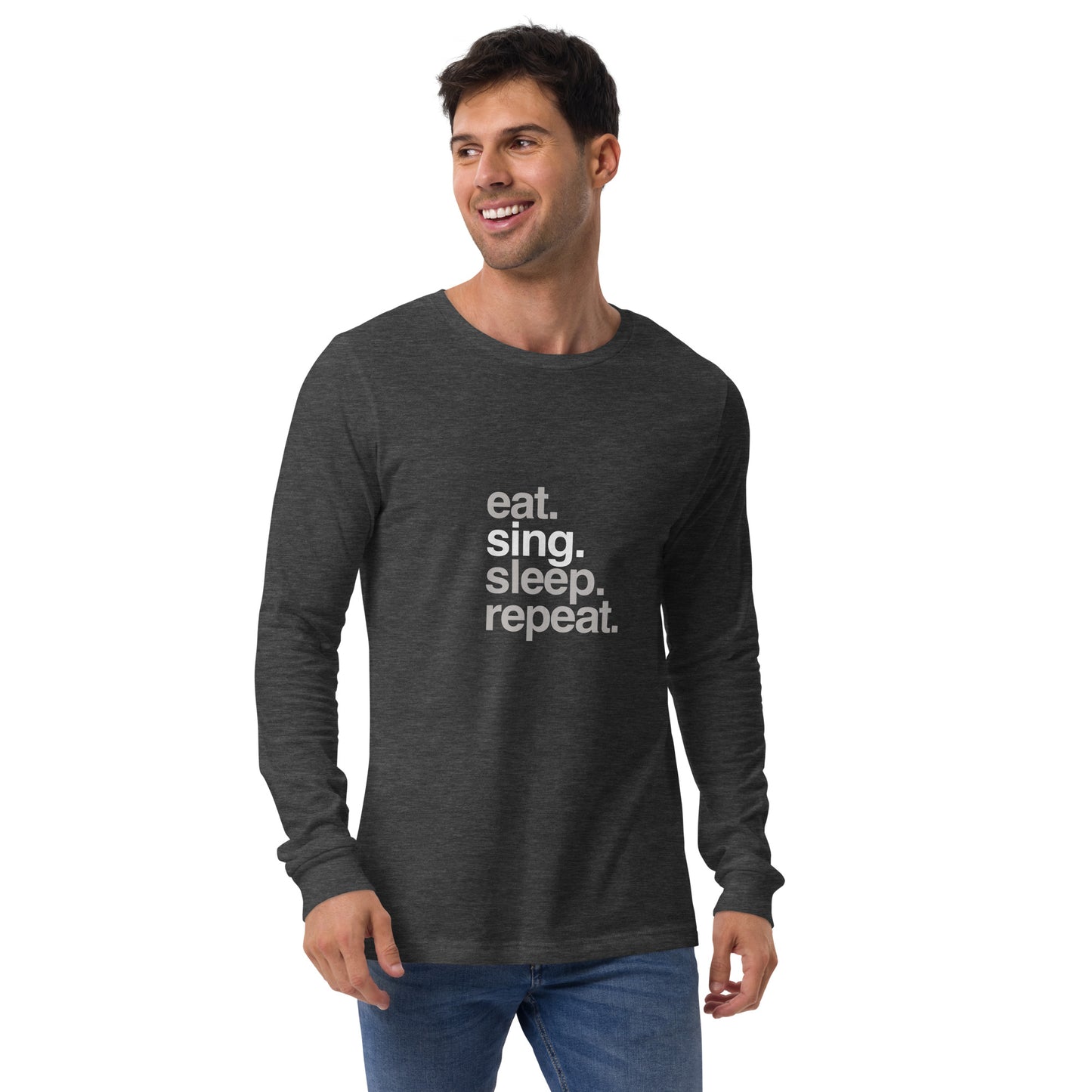 eat sing sleep repeat - Unisex Long Sleeve Tee