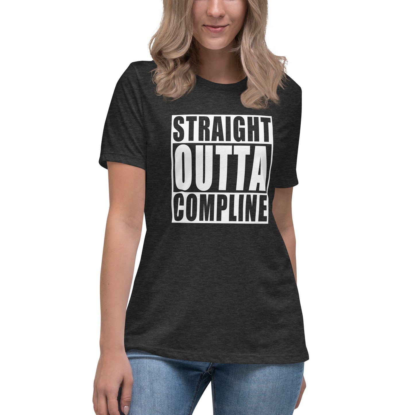 Straight Outta Compline - Women's Relaxed T-Shirt